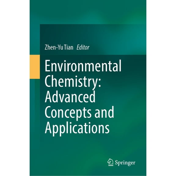 Environmental Chemistry: Advanced Concepts and Applications, (Hardcover)