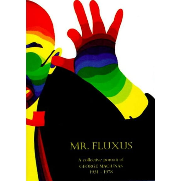 Mr. Fluxus: A Collective Portrait of George Maciunas, (Hardcover)