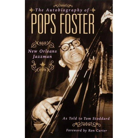 Autobiography of Pops Foster: New Orleans Jazz Man, (Paperback)