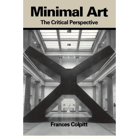 Minimal Art: The Critical Perspective, (Paperback)