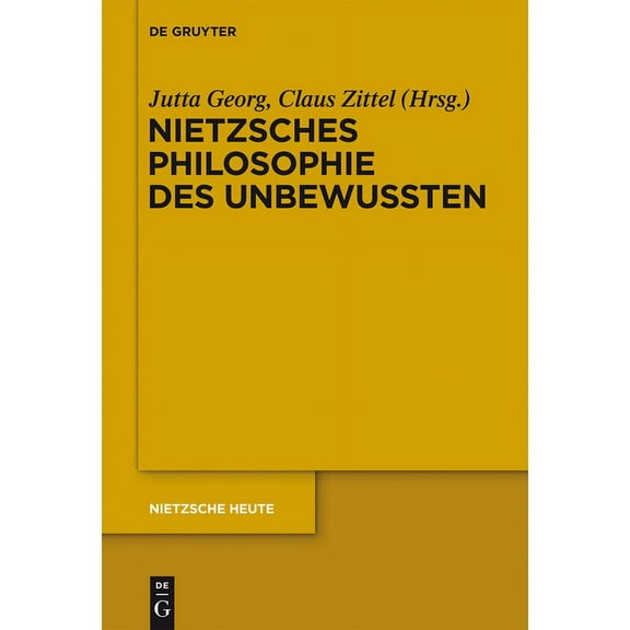 Nietzsche Heute Nietzsches Philosophie des Unbewussten, Book 3, (Hardcover)