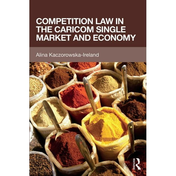 Competition Law in the CARICOM Single Market and Economy, (Paperback)