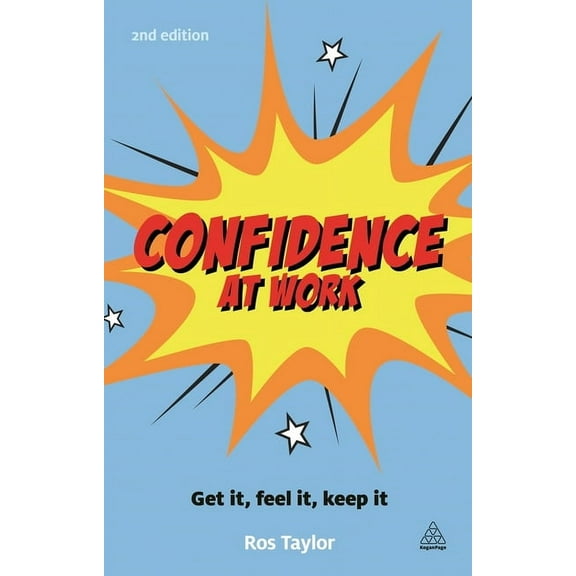 Confidence at Work: Get It, Feel It, Keep It, (Paperback)
