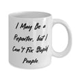 thumbnail image 2 of Funny Reporter Gifts, I May Be a Reporter, but I Can't Fix Stupid, Best Birthday 15oz Mug For Friends From Colleagues, Gifts for reporters, Reporter love, Love reporter, Reporter gift ideas, 2 of 2