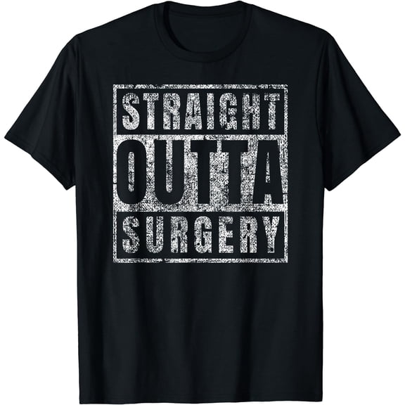Get Well Soon Gifts Post Surgery Funny Straight Outta T-Shirt Black 2X-Large