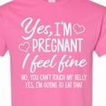 thumbnail image 4 of Inktastic Yes I'm Pregnant I Feel Fine No You Cant Touch My Belly T-Shirt, 4 of 5