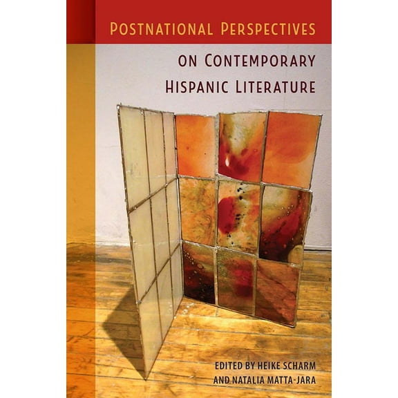 Postnational Perspectives on Contemporary Hispanic Literature, (Hardcover)