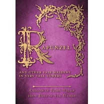Origins of Fairy Tales from Around the W Rapunzel - And Other Fair Maidens in Very Tall Towers (Origins of Fairy Tales from Around the World): Origins of Fairy T, Book 8, (Hardcover)