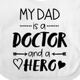 thumbnail image 4 of Inktastic My Dad is a Doctor and a Hero Boys or Girls Baby Bib, 4 of 4