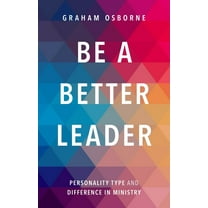 Be A Better Leader: Personality Type And Difference In Ministry, (Paperback)