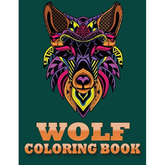 Wolf Coloring Book: An Adult Coloring Book of 30 Zentangle Wolf Designs, Paisley and Mandala Style Patterns (Animal Colo, (Paperback)