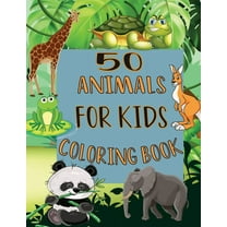 50 Animals For Kids Coloring Book: My First Beautiful Book of Easy Educational Coloring Pages of Animal Letters for boys and girls, Preschool and Kindergarten, Little Kids,100 pages (Paperback)