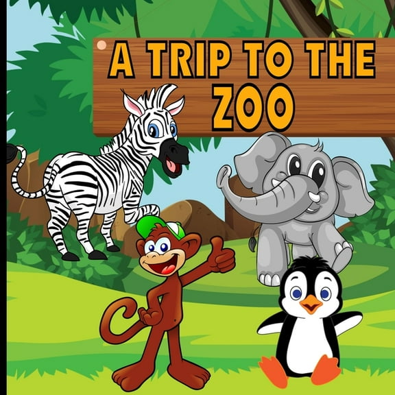A Trip To The Zoo: Fun Educational Book For Kids To Learn About Animals, For Boys And Girls (Paperback) by Aunt Mels Booknook