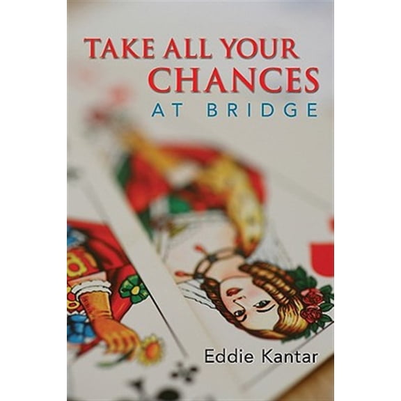 Pre-Owned Take All Your Chances at Bridge (Paperback) 1897106556 9781897106556