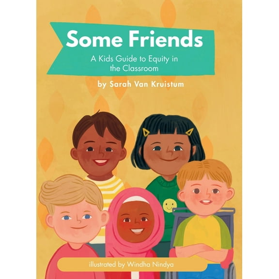 Some Friends: A Kids Guide to Equity in the Classroom, (Hardcover)