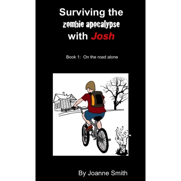 Surviving the zombie apocalypse with Josh Book 1: On the road alone, (Paperback)