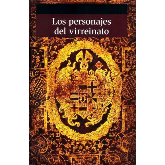 LOS PERSONAJES DEL VIRREINATO Paralelo 21 9786077891376
