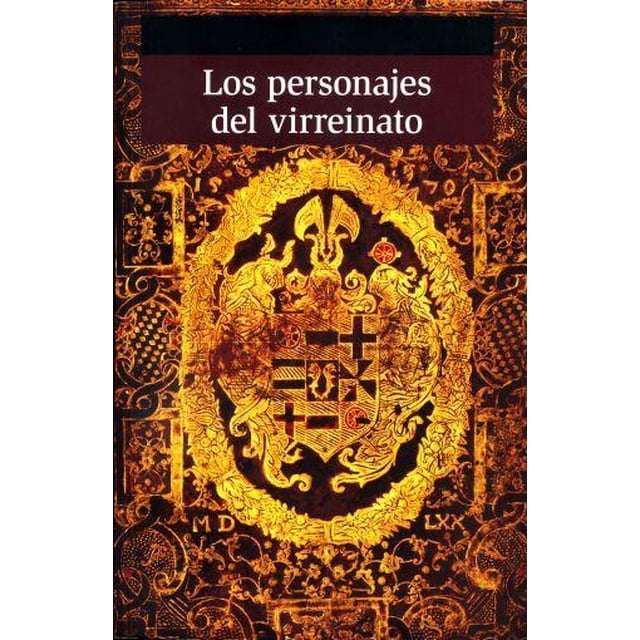 LOS PERSONAJES DEL VIRREINATO Paralelo 21 9786077891376