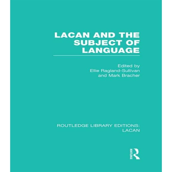 Routledge Library Editions: Lacan Lacan and the Subject of Language (RLE: Lacan), (Paperback)