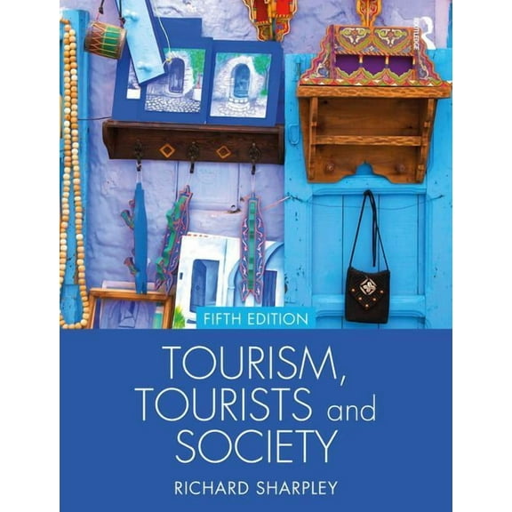 Tourism, Tourists and Society, (Paperback)