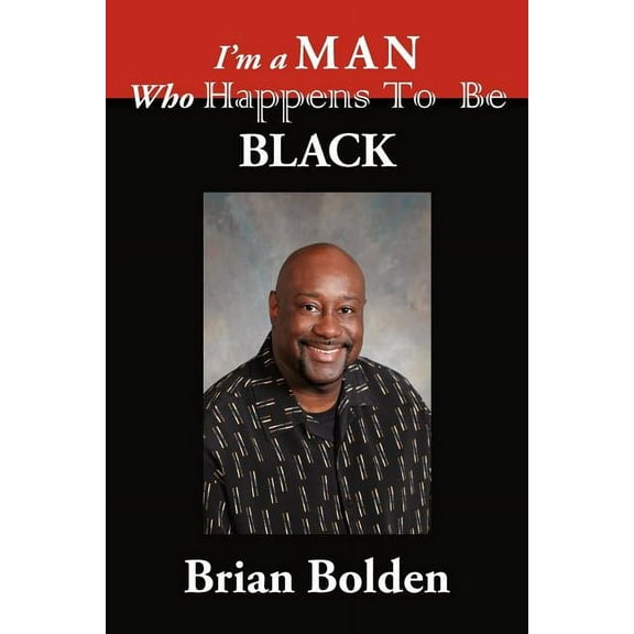 I'm a Man Who Happens to Be Black