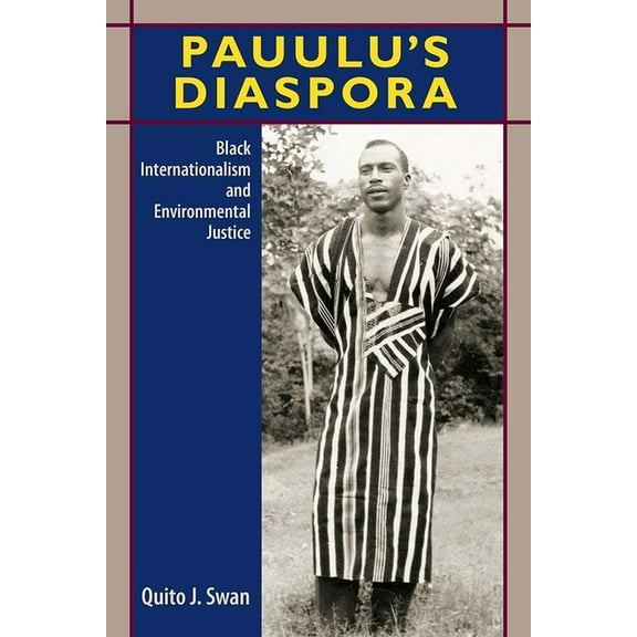 Pauulu's Diaspora: Black Internationalism and Environmental Justice, (Hardcover)