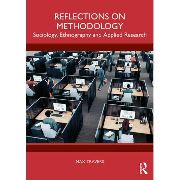 Reflections on Methodology: Sociology, Ethnography and Applied Research, (Paperback)