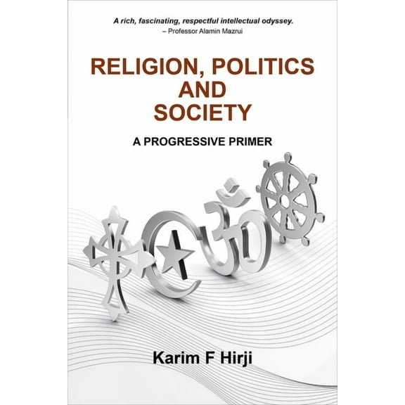Religion, Politics and Society: A progressive primer, (Paperback)