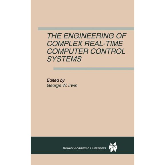 The Engineering of Complex Real-Time Computer Control Systems, (Hardcover)
