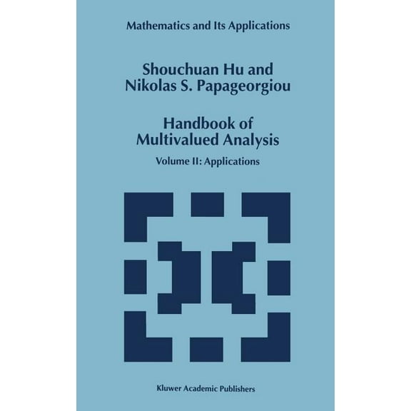 Mathematics and Its Applications Handbook of Multivalued Analysis: Volume II: Applications, Book 500, (Hardcover)