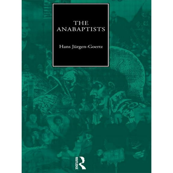 Christianity and Society in the Modern W The Anabaptists, (Paperback)