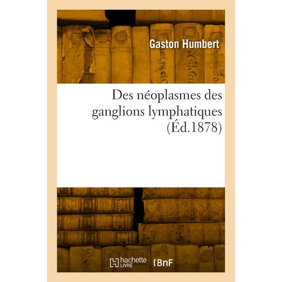Des néoplasmes des ganglions lymphatiques (Paperback)