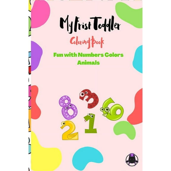 Fun with Numbers Colors Animals: My Frist Toddler Coloring Book - Fun with Numbers Colors Animals: Kids coloring activity books (Paperback)
