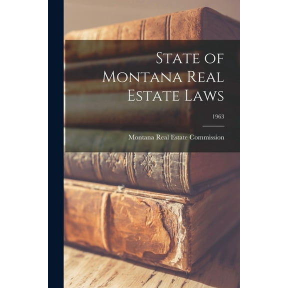 State of Montana Real Estate Laws; 1963, (Paperback)