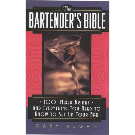 Pre-Owned The Bartender's Bible: 1001 Mixed Drinks and Everything You Need to Know to Set Up Your Bar (Mass Market Paperback) 0061092207 9780061092206