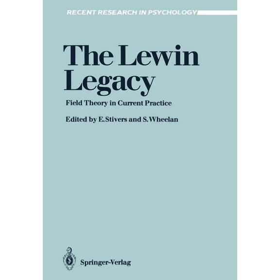 Recent Research in Psychology The Lewin Legacy: Field Theory in Current Practice, (Paperback)