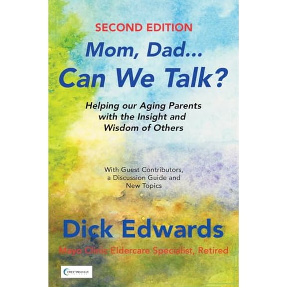 Pre-Owned Mom, Dad...Can We Talk?: Helping our Aging Parents with the Insight and Wisdom of Others, 9781735413532, 1735413534, Paperback,