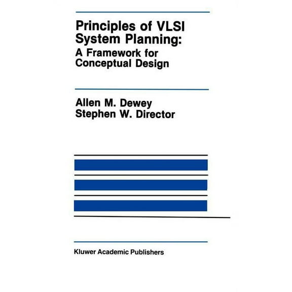 The Springer International Engineering a Principles of VLSI System Planning: A Framework for Conceptual Design, Book 97, (Hardcover)