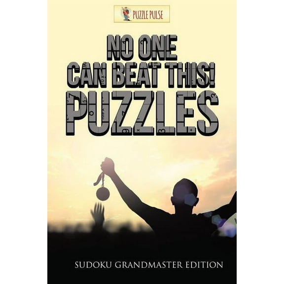 No One Can Beat This! Puzzles: Sudoku Grandmaster Edition, (Paperback)