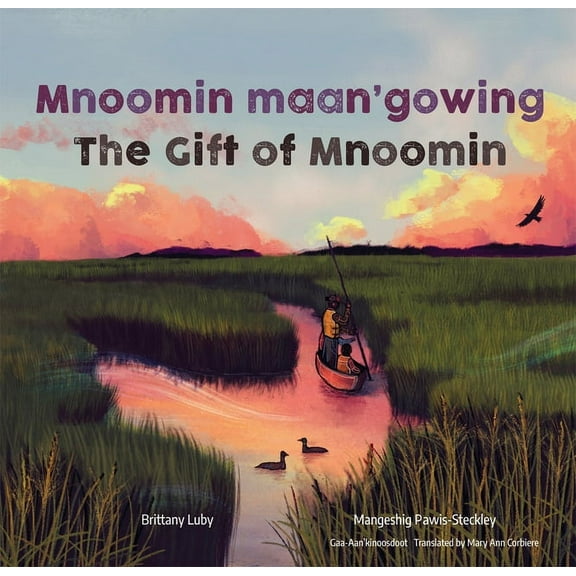 Mnoomin Maan'gowing / The Gift of Mnoomin, (Hardcover)