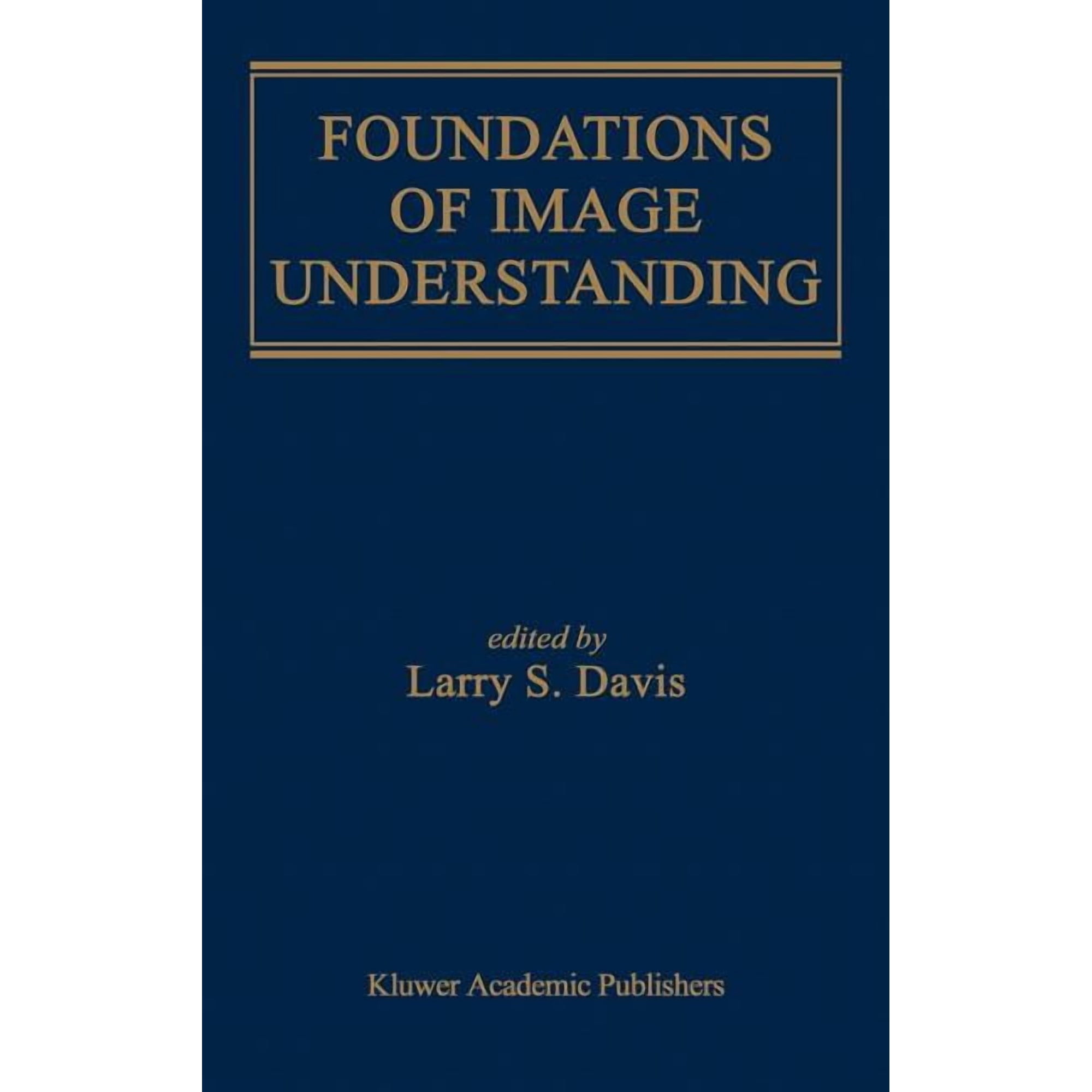 The Springer International Engineering a Foundations of Image Understanding Book 628 (Hardcover)
