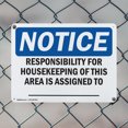thumbnail image 5 of (2 Pack) Responsibility For Housekeeping Area Custom OSHA Notice Sign 18 Inch X 12 Inch Plastic Sign, Weather Resistant, UV Protected for Workplace, Business, and Construction Site,, 5 of 8