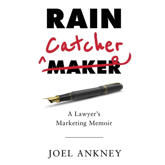 Rain Catcher: A Lawyer's Marketing Memoir, (Paperback)