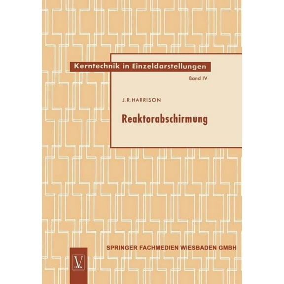 Kerntechnik in Einzeldarstellungen - Nuc Reaktorabschirmung, Book 4, (Paperback)