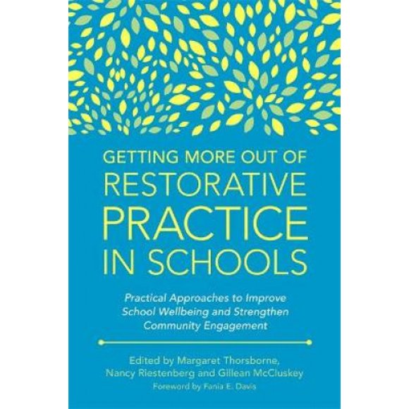 Tirer le Meilleur Parti de la Pratique Réparatrice dans les Écoles: Méthodes Pratiques pour Améliorer le Bien-tre Scolaire et Renforcer l'Engagement de la Communauté