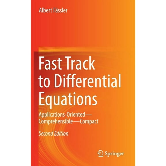 Fast Track to Differential Equations: Applications-Oriented--Comprehensible--Compact, (Hardcover)