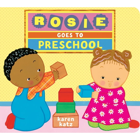 Rosie Goes to Preschool -- Karen Katz