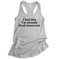 thumbnail image 1 of I Feel Like I'm Already Tired Tomorrow Tank Top, Ladies Racerback Tank Top, Late Tank, Sleep Tired Tank, Silver Gray, Medium, 1 of 3