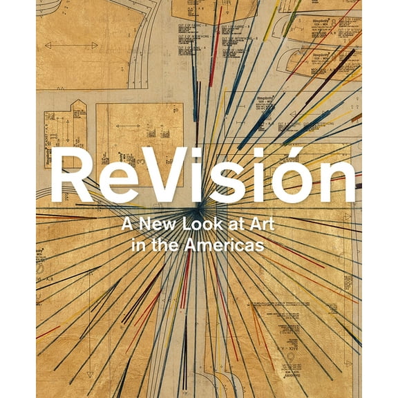 ReVisión : A New Look at Art in the Americas (Hardcover)