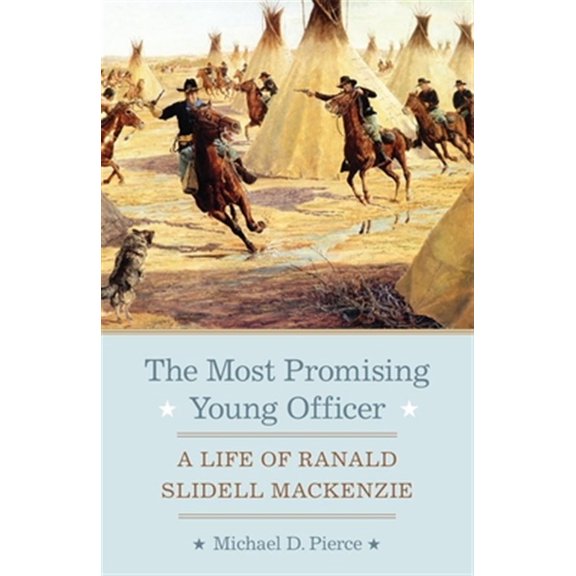 Pre-Owned The Most Promising Young Officer : A Life of Ranald Slidell Mackenzie (Paperback)